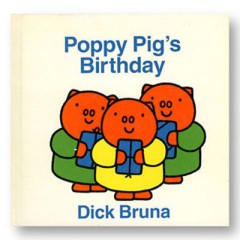 Poppy Pigs Birthday - Dick Bruna